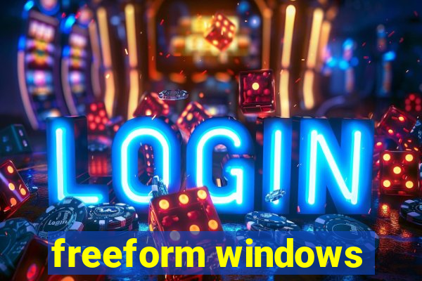 freeform windows